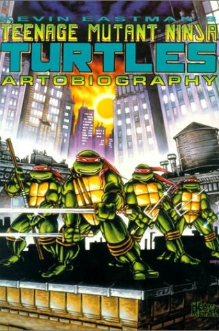 Cover of Teenage Mutant Ninja Turtles Artobiography