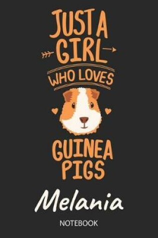 Cover of Just A Girl Who Loves Guinea Pigs - Melania - Notebook