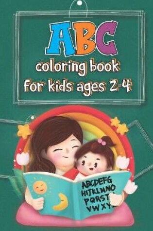 Cover of ABC coloring book for kids ages 2-4