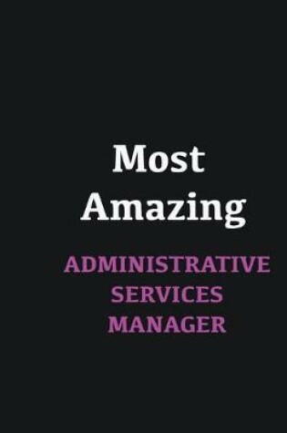 Cover of Most Amazing Administrative Services Manager