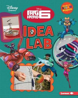 Cover of Big Hero 6 Idea Lab