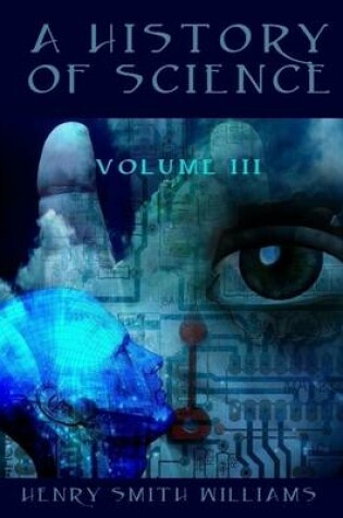 Cover of A History of Science : Volume III (Illustrated)