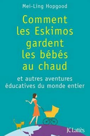 Cover of Comment Les Eskimos Gardent Les Bebes Au Chaud