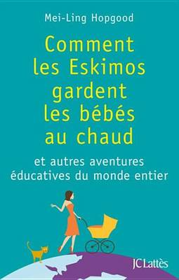 Book cover for Comment Les Eskimos Gardent Les Bebes Au Chaud