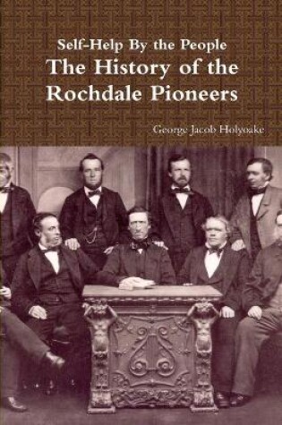 Cover of Self-Help By the People - The History of the Rochdale Pioneers