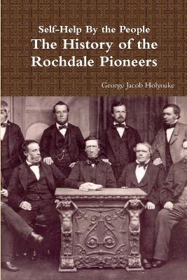 Book cover for Self-Help By the People - The History of the Rochdale Pioneers