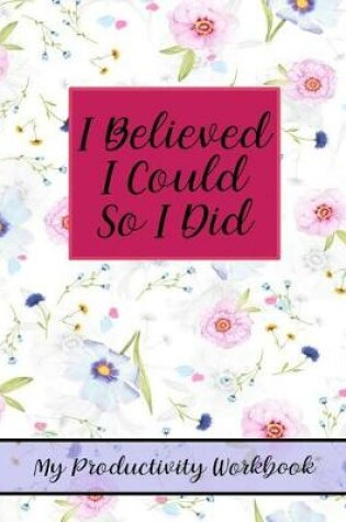 Cover of I Believe I Could So I Did