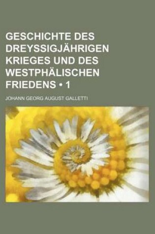 Cover of Geschichte Des Dreyssigjahrigen Krieges Und Des Westphalischen Friedens (1)