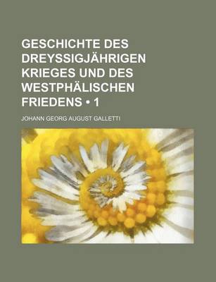 Book cover for Geschichte Des Dreyssigjahrigen Krieges Und Des Westphalischen Friedens (1)