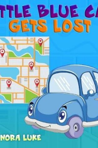 Cover of Little Blue Car Gets Lost