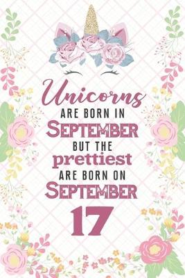 Book cover for Unicorns Are Born In September But The Prettiest Are Born On September 17