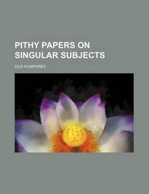 Book cover for Pithy Papers on Singular Subjects