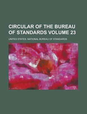 Book cover for Circular of the Bureau of Standards Volume 23