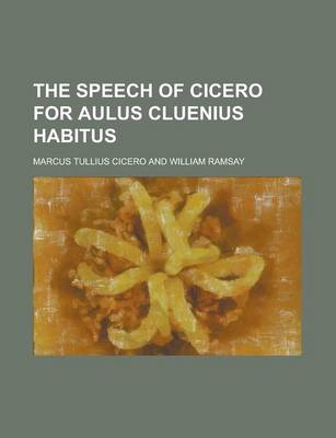 Book cover for The Speech of Cicero for Aulus Cluenius Habitus