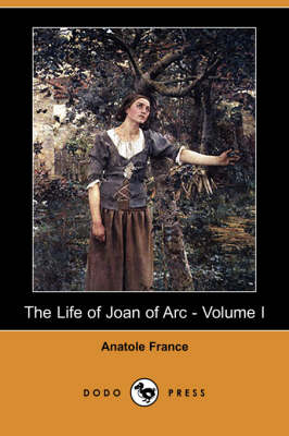 Book cover for The Life of Joan of Arc - Volume I(Dodo Press)