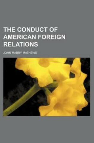 Cover of The Conduct of American Foreign Relations