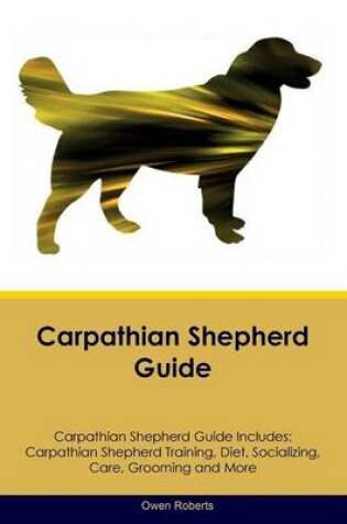 Cover of Carpathian Shepherd Guide Carpathian Shepherd Guide Includes