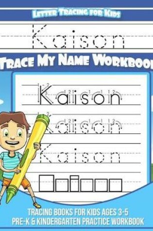 Cover of Kaison Letter Tracing for Kids Trace my Name Workbook