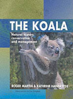 Cover of The Koala: Natural History, Conservation, Management