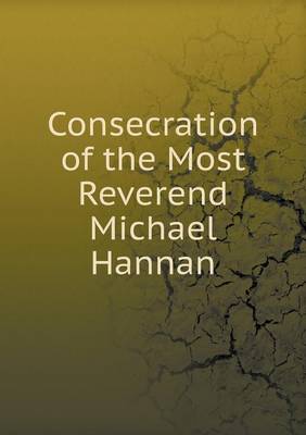 Book cover for Consecration of the Most Reverend Michael Hannan