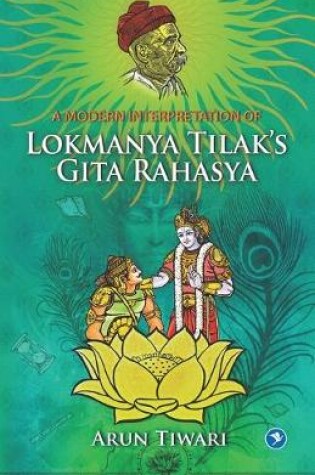 Cover of A Modern Interpretation of Lokmanya Tilak's Gita Rahasya