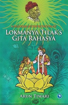 Book cover for A Modern Interpretation of Lokmanya Tilak's Gita Rahasya