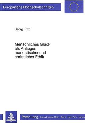 Book cover for Menschliches Glueck ALS Anliegen Marxistischer Und Christlicher Ethik