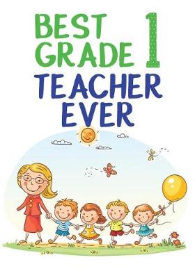Book cover for Best Grade 1 Teacher Ever