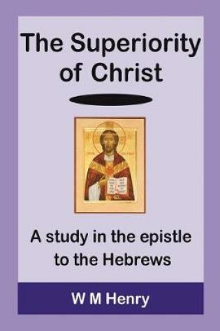 Cover of The Superiority of Christ