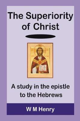 Book cover for The Superiority of Christ