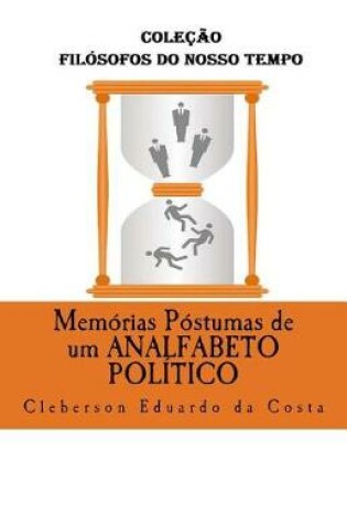 Cover of Memorias Postumas de um Analfabeto Politico