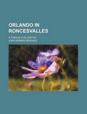 Book cover for Orlando in Roncesvalles; A Poem in Five Cantos