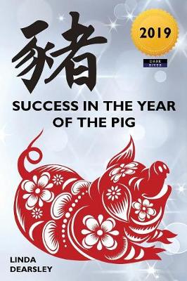 Book cover for Success in the Year of the Pig [2019 Edition]