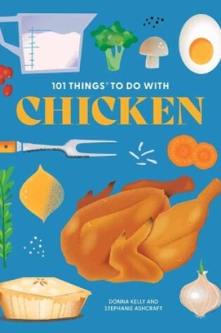 Cover of 101 Things to Do With Chicken
