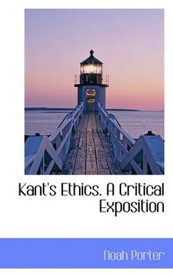 Book cover for Kant's Ethics. a Critical Exposition