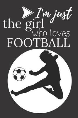 Book cover for I'm Just the Girl Who Loves Football