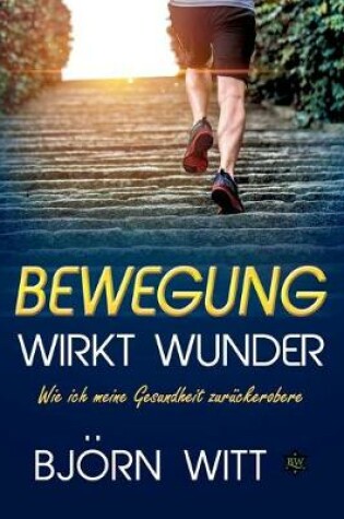 Cover of Bewegung wirkt Wunder