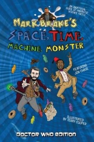 Cover of Mark Brake's Space, Time, Machine, Monster: Doctor Who Edition