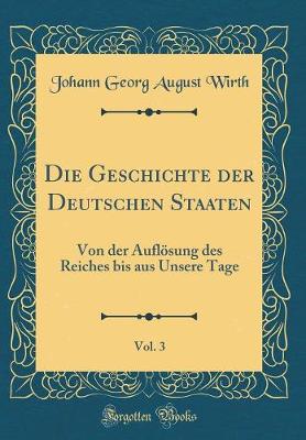 Book cover for Die Geschichte Der Deutschen Staaten, Vol. 3