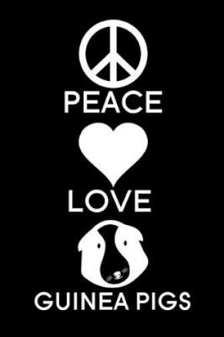 Cover of Peace Love Guinea Pigs