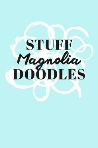 Cover of Stuff Magnolia Doodles