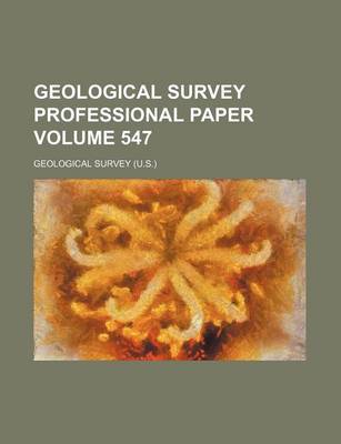 Book cover for Geological Survey Professional Paper Volume 547