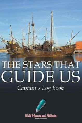 Cover of The Stars That Guide Us Captain's Log Book