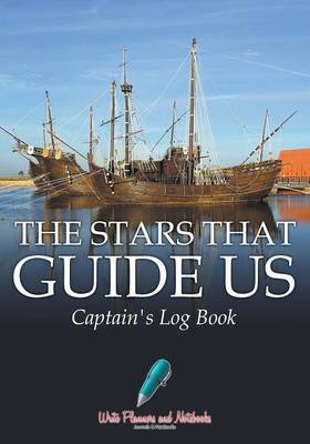 Book cover for The Stars That Guide Us Captain's Log Book