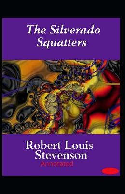 Book cover for The Silverado Squatters-Classic Edition (Annotated)