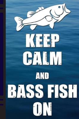 Book cover for Keep Calm and Bass Fish on