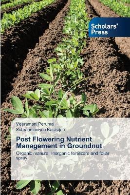 Book cover for Post Flowering Nutrient Management in Groundnut