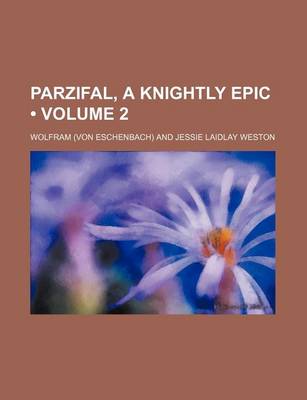 Book cover for Parzifal, a Knightly Epic (Volume 2)