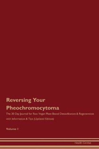 Cover of Reversing Your Pheochromocytoma