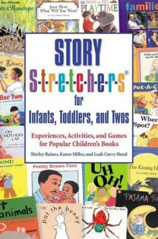 Cover of Story Stretchers for Infants, Toddlers, and Twos